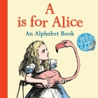 A is for Alice: An Alphabet Book (The Macmillan Alice) Cover Image