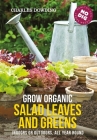 Grow Organic Salad Leaves and Greens: Indoors or outdoors, all year round Cover Image