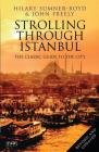 Strolling Through Istanbul: The Classic Guide to the City By Hilary Sumner-Boyd, John Freely Cover Image