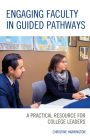 Engaging Faculty in Guided Pathways: A Practical Resource for College Leaders By Christine Harrington Cover Image