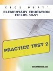 Ceoe Osat Elementary Education Fields 50-51 Practice Test 2 By Sharon A. Wynne Cover Image