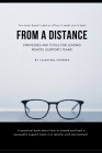 From a Distance. A Practical Guide to Remote Leadership: A practical book about how to create and lead a successful support team in a remote work envi Cover Image
