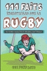 Le rugby - 111 faits incroyables sur le rugby: Histoires insolites et records inattendus By 111 Funfacts Cover Image