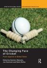 The Changing Face of Cricket: From Imperial to Global Game (Sport in the Global Society - Contemporary Perspectives) Cover Image