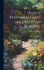 Hardy Perennials and Herbaceous Borders; Illustrated in Colour By Walter P. 1864-1940 Wright Cover Image