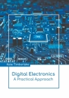 Digital Electronics: A Practical Approach By Kate Timberlake (Editor) Cover Image