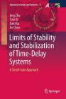 Limits of Stability and Stabilization of Time-Delay Systems: A Small-Gain Approach (Advances in Delays and Dynamics #8) Cover Image