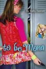 To Be Mona By Kelly Easton Cover Image
