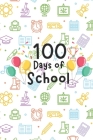 100 Days of School: Funny Notebook for Kids after 100 Days Of School - Second Grade Workbook - 6x9 Inches, 100 pages - Primary School Exer By Mezzo Amazing Notebook Cover Image