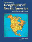 Discovering Geography of North America with Books Kids Love By Carol J. Fuhler, Audra Loyal (Illustrator) Cover Image