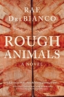 Rough Animals: An American Western Thriller By Rae DelBianco Cover Image