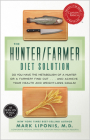 The Hunter/Farmer Diet Solution: Do You Have the Metabolism of a Hunter or a Farmer? Find Out...and Achieve Your Your Health and Weight-Loss Goals By Mark Liponis, Dir of Int Cover Image