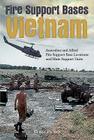 Fire Support Bases Vietnam: Australian and Allied Fire Support Base Locations and Main Support Units Cover Image