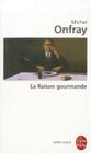 La Raison Gourmande (Ldp Bib.Essais) By Michel Onfray Cover Image