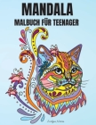 Mandala Malbuch für Teenager: Schönes Mandala-Malbuch Mandala-Tiere-Malbuch für Jugendliche und junge Erwachsene Cover Image