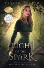 Flight of the Spark: Book 1 of the Outlawed Myth Fantasy Series By Evelyn Puerto Cover Image