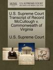 U.S. Supreme Court Transcript of Record McCullough V. Commonwealth of Virginia By U. S. Supreme Court (Created by) Cover Image