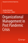 Organizational Management in Post Pandemic Crisis (Management and Industrial Engineering) By Carolina Machado (Editor), J. Paulo Davim (Editor) Cover Image