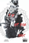 It is Not for Kings: A Will and Testament to All Men Cover Image