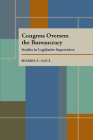 Congress Oversees the Bureaucracy By Morris S. Ogul Cover Image