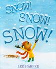 Snow! Snow! Snow! By Lee Harper, Lee Harper (Illustrator) Cover Image