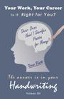 The Answer is in Your Handwriting!: Your Work, Your Career - Is it Right for You? By Dena Blatt Cover Image
