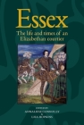 Essex: The Cultural Impact of an Elizabethan Courtier By Annaliese Connolley (Editor), Lisa Hopkins (Editor) Cover Image