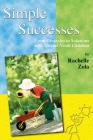 Simple Successes: From Obstacles to Solutions with Special Needs Children By Rachelle Zola Cover Image