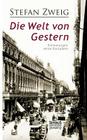 Die Welt von Gestern. Erinnerungen eines Europäers By Stefan Zweig Cover Image