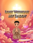 Lost Without My Daddy Cover Image