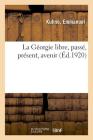 La Géorgie Libre, Passé, Présent, Avenir By Emmanuel Kuhne Cover Image