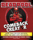 Deadpool Comeback Creator: More Than 150,000 Retorts from the Merc with the Mouth Cover Image