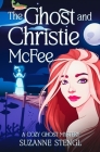 The Ghost and Christie McFee: A Cozy Ghost Mystery By Suzanne Stengl Cover Image