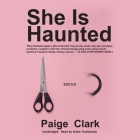 She Is Haunted: Stories By Paige Clark, Kimie Tsukakoshi (Read by) Cover Image