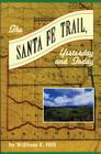 The Santa Fe Trail: Yesterday and Today Cover Image