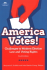 America Votes!: Challenges to Modern Election Law and Voting Rights By Benjamin E. Griffith (Editor), John Hardin Young (Editor) Cover Image