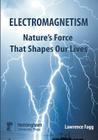 Electromagnetism: Nature's Force That Shapes Our Lives Cover Image