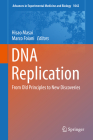 DNA Replication: From Old Principles to New Discoveries (Advances in Experimental Medicine and Biology #1042) By Hisao Masai (Editor), Marco Foiani (Editor) Cover Image