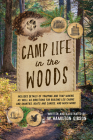 Camp Life in the Woods: And the Tricks of Trapping and Trap Making By W. Hamilton Gibson Cover Image