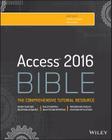 Access 2016 Bible (Bible (Wiley)) By Michael Alexander, Richard Kusleika Cover Image