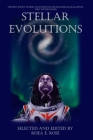 Stellar Evolutions By Rhea Rose (Editor), Rhea Rose Cover Image