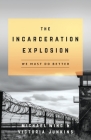 The Incarceration Explosion: We Must Do Better Cover Image