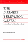 The Japanese Television Cartel: A Study Based on 