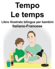 Italiano-Francese Tempo/Le temps Libro illustrato bilingue per bambini By Suzanne Carlson (Illustrator), Richard Carlson Cover Image