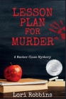 Lesson Plan for Murder: A Master Class Mystery By Lori Robbins Cover Image