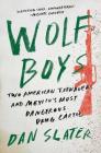 Wolf Boys: Two American Teenagers and Mexico's Most Dangerous Drug Cartel Cover Image