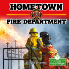 Hometown Fire Department By Buffy Silverman Cover Image