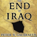 The End of Iraq: How American Incompetence Created a War Without End Cover Image