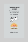 The Gospels of Christ: An Introduction to the Gospels and the Synoptics Cover Image