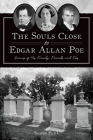 The Souls Close to Edgar Allan Poe: Graves of His Family, Friends and Foes By Sharon Pajka Cover Image